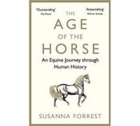 Age Of The Horse Susanna Author Forrest, (Auteur)