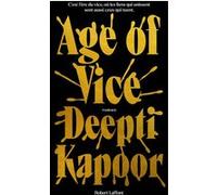 Deepti Kapoor – Age of Vice – traduit par Michèle Albaret‑Maatsch – Édition française – Broché
