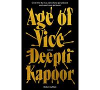 Age of Vice - Deepti Kapoor - Robert Laffont - broché - Roman