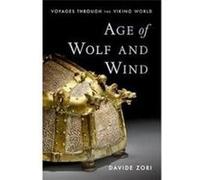 Age of Wolf and Wind - Zori Davide Associate Professor of History and Archaeology Associate Professor of History and Archaeology Baylor University - Oxfor Zori Davide Associate Professor of History an