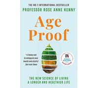 Age Proof: The New Science of Living a Longer and Healthier Life