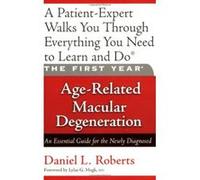 Age-related Macular Degeneration, First Year, the Daniel L. Roberts (Auteur)