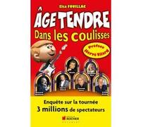 Age Tendre Dans Les Coulisses - Histoire D'un Phénomène