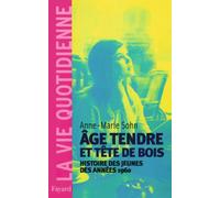 Age Tendre Et Tête De Bois - Histoire Des Jeunes Des Années 1960