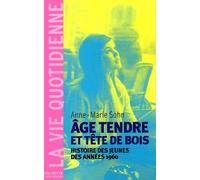 Age tendre et tête de bois : Histoire des jeunes des années 1960