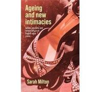 Ageing and New Intimacies by Sarah Milton Sarah Milton (Auteur)