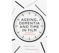 Ageing, Dementia and Time in Film: Temporal Performances
