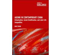 Ageing in Contemporary China: Urbanisation, Social Stratification and Later-Life Inequalities
