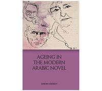 Ageing In The Modern Arabic Novel