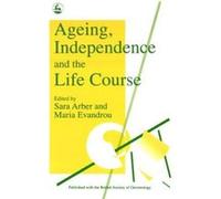 Ageing, Independence and the Life Course Sara Arber (Auteur)