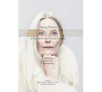 Ageing Women In Literature And Visual Culture