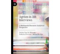 Ageism in Job Interviews: A Multimodal Discourse Analytical Perspective