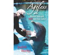 Ageless 2: Never Too Old, Still Not Too Late