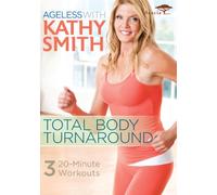 Ageless with Kathy Smith: Total Body Turnaround