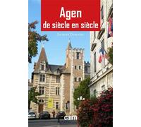 Agen de siècle en siècle - Jacques Dubourg - Editions Cairn - broché - Essai