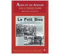 Agen et les Agenais dans la Grande Guerre