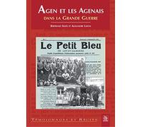 Agen et les Agenais dans la Grande Guerre