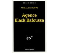 Agence Black Bafoussa - - Achille Ngoye - Gallimard - Livre
