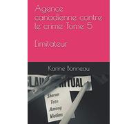 Agence canadienne contre le crime Tome 5: L'imitateur