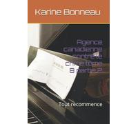 Agence canadienne contre le crime tome 8 partie 2: Tout recommence