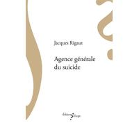 Agence générale du suicide - Jacques Rigaut - Sillage - broché - Roman