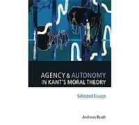 Agency And Autonomy in Kant's Moral Theory Andrews Reath (Auteur)