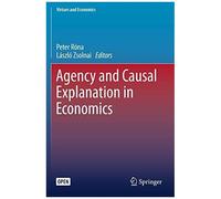 Agency And Causal Explanation In Economics