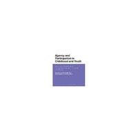Agency And Participation In Childhood And Youth