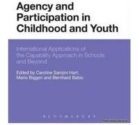 Agency and Participation in Childhood and Youth - [Version Originale] Caroline Sarojini Hart, Mario Biggeri, Bernhard Babic, (Auteur)
