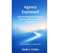 Agency Explained: Understanding Representation, Fiduciary Duties, and Client Protection