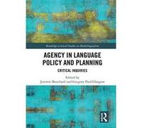 Agency in Language Policy and Planning:: Critical Inquiries (Routledge Critical Studies in Multilingualism) - [Version Originale] Inconnu (Auteur)