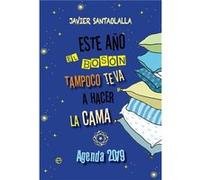 Agenda 2019 Este Año El Bosón Tampoco Te Va A Hacer La Cama - [Livre en VO] Santaolalla, Javier (Auteur)