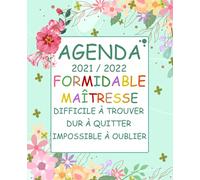 Agenda 2021 2022 Formidable Maîtresse: Planificateur Semainier original, pratique, utile , cadeau personnalisé maitresse