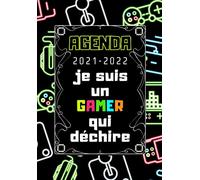 Agenda 2021-2022: Je suis un gamer qui déchire , Agenda scolaire pour les gamers et étudiants de collège ou de lycée pour planifier une année scolaire réussie