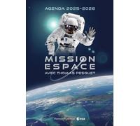 Thomas Pesquet – Agenda 2025-2026 – Mission espace avec Thomas Pesquet – Broché