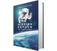 Thomas Pesquet – Agenda 2025-2026 – Mission espace avec Thomas Pesquet – Broché