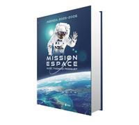 Thomas Pesquet – Agenda 2025-2026 – Mission espace avec Thomas Pesquet – Broché