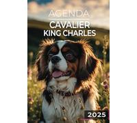 Agenda 2025 - Cavalier King Charles: Journalier | 2 jours par page | Format A5 | Couverture Souple | 194 pages | Chiens