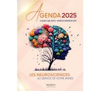 Agenda 2025 - Les neurosciences au service de votre année - Codes QR avec vidéos mensuelles - Anick Lapratte - Beliveau Editeur - broché - Agenda