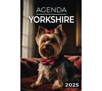 Agenda 2025 - Yorkshire: Journalier | 2 jours par page | Format A5 | Couverture Souple | 194 pages | Chiens