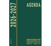 Agenda 2026 2027 Semainier A4: Universitaire Scolaire , Hebdomadaire Vertical avec Horaire pour la Fac Université Faculté , Grand Format, Vert