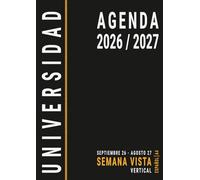 Agenda 2026 2027 Semana Vista A4 Universidad: Escolar Semanal y Mensual para Estudiante Universitario de Septiembre a Agosto , Español Grande Negra