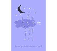AGENDA 2026 “balliamo sotto la luna, ridiamo sotto le stelle”: settimanale verticale con spazio per note e appunti | 144 pagine formato 15 x 23 cm ... | Colore viola | Idea per compleanno donna