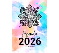 Agenda 2026 con Mandalas - Planificador mensual y semanal para una mente tranquila: Organiza tu año con claridad, establece tus metas, gestiona tus ... momentos de calma con mandalas para colorear