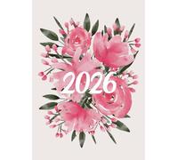 Agenda 2026 - Fleurs Roses: Organisez votre journée, boostez votre productivité et optimisez votre temps grâce au planificateur semainier horizontal au format A4