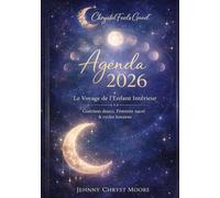 Agenda 2026 - Le Voyage de l’Enfant Intérieur: Planificateur & journal guidé | Féminin sacré, lunes & portails | 276 pages | Format 15,6 x 23,4 cm