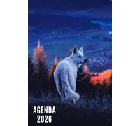 Agenda 2026: Loup - Semainier et Mensuel de Janvier à Décembre 2026 | 12 Mois | Idéal pour Les Étudiants, Professionnels et Particuliers | Calendrier, Liste de Contacts, Notes