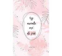 Agenda 2026 "Oggi amati un po' di più": planner motivazionale - settimana orizzontale - 12 mesi