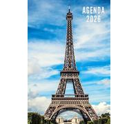 Agenda 2026: Paris - Semainier et Mensuel de Janvier à Décembre 2026 | 12 Mois | Idéal pour Les Étudiants, Professionnels et Particuliers | Calendrier, Liste de Contacts, Notes