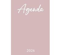 Agenda 2026 - Rose Pastel: Organisez votre journée, boosez votre productivité et optimisez votre temps grâce au planificateur semainier au format A4